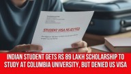 Indian Student Gets Rs 89 Lakh Scholarship to Study at Columbia University, But Denied US Visa, Here’s Why