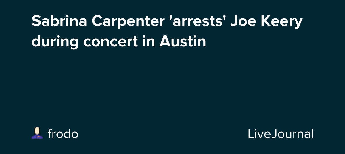 Sabrina Carpenter 'arrests' Joe Keery during concert in Austin : ohnotheydidnt