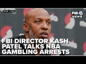 FBI Director Kash Patel addresses NBA gambling arrests