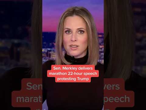 Sen. Merkley delivers marathon 22-hour speech protesting Trump