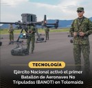 «Ejército Nacional Activa el Primer Batallón de Aeronaves No Tripuladas en Latinoamérica»