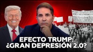 Efecto Trump: ¿Gran depresión 2.0?
