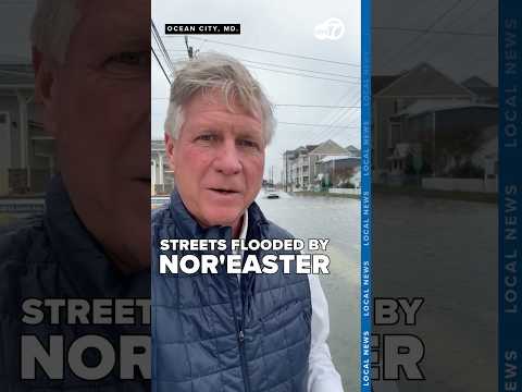 Ocean City sees street flooding as Nor'easter hits