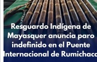 Puente Internacional de Rumichaca en Alerta: Resguardo Indígena de Mayasquer Anuncia Paro Indefinido.
