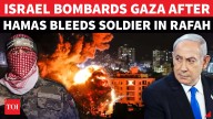 IDF BOMBS Gaza After Hamas ‘SNIPES’ Israeli Soldier In Rafah; Al-Qassam Postpones Hostage Handover