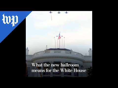 What the new ballroom means for the White House