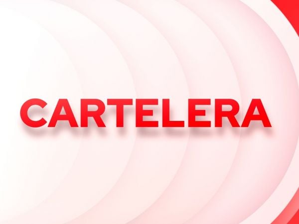 Cartelera: conoce los panoramas para esta semana