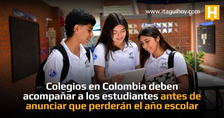 Colegios en Colombia deben acompañar a los estudiantes antes de anunciar que perderán el...