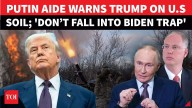 'Trump Can't Become Biden': Putin Aide Drops Bombshell In DC As U.S Sanctions Russian Oil Giants