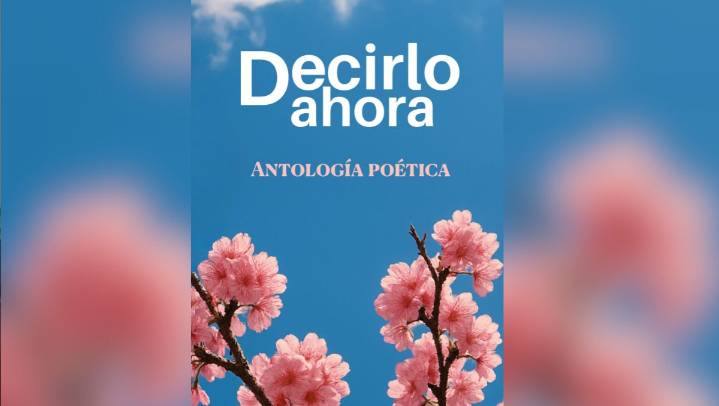 'Decirlo ahora' será presentado en Torreón; antología de poesía testimonial y autobiográfica