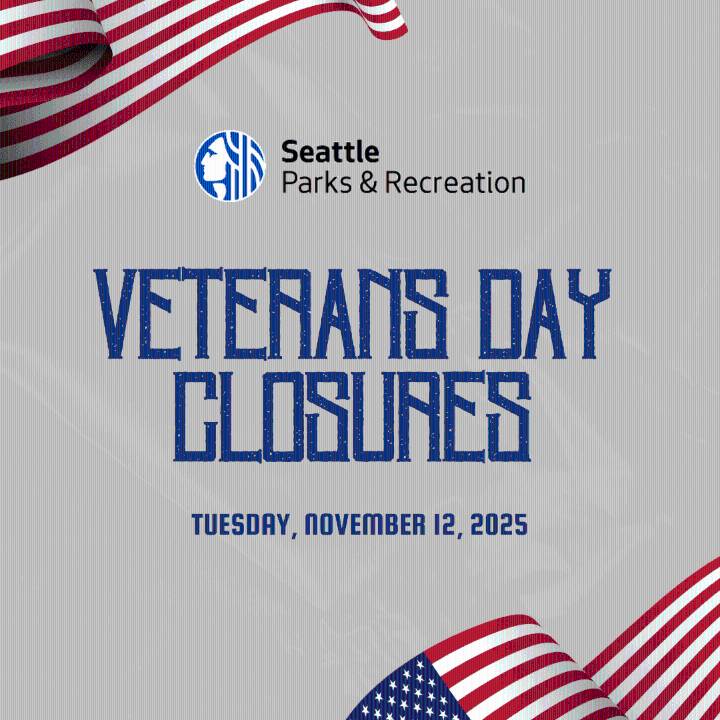 Seattle Parks and Recreation Veterans Day Closures 2025
