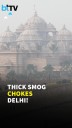 Delhi Struggles To Breathe As Smog Blankets City After Diwali; Air Quality Dips To ‘Very Poor’