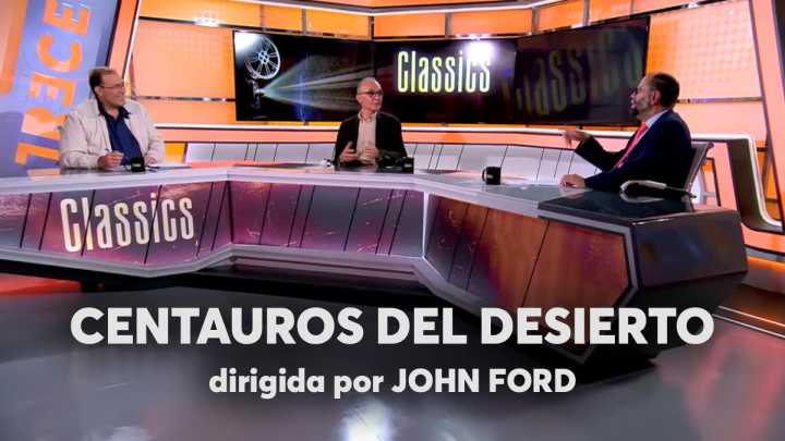 Disfruta de nuevo del coloquio sobre "Centauros del desierto" de John Ford en 'Classics'
