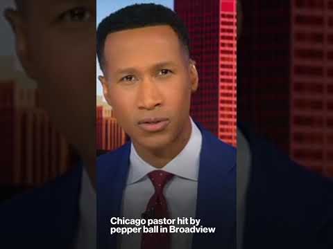 Chicago pastor shot in head with pepper ball outside Broadview facility