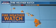 Fire weather watch issued ahead of dry, windy trades this weekend
