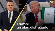 Trump: un plan disfrazado