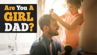 Are You A Girl Dad? Know The Signs