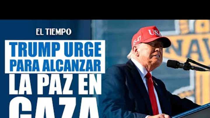 Donald Trump exige a Hamás e Israel acelerar acuerdo de paz en Gaza durante diálogo en Egipto