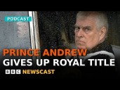 Why did Prince Andrew give up his titles?