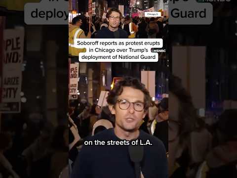 Soboroff reports as protest erupts in Chicago over Trump's deployment of National Guard