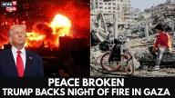 Gaza Peace Deal Collapses: Trump Backs Israel After Ceasefire Collapses 