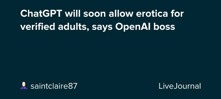 ChatGPT will soon allow erotica for verified adults, says OpenAI boss: ohnotheydidnt
