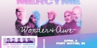 MercyMe’s Wonder + Awe tour making a stop in Fort Wayne
