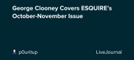 George Clooney Covers ESQUIRE’s October-November Issue: ohnotheydidnt — LiveJournal