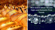 MCX Gold & Silver prices surge to record highs: Investors choose safe