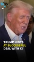 Trump Says He’ll Meet Xi Soon, Confident Of Strong US