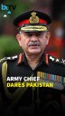 Gen Dwivedi: Won’t Be As Restrained Next Time, Pakistan Must Decide If It Wants To Survive