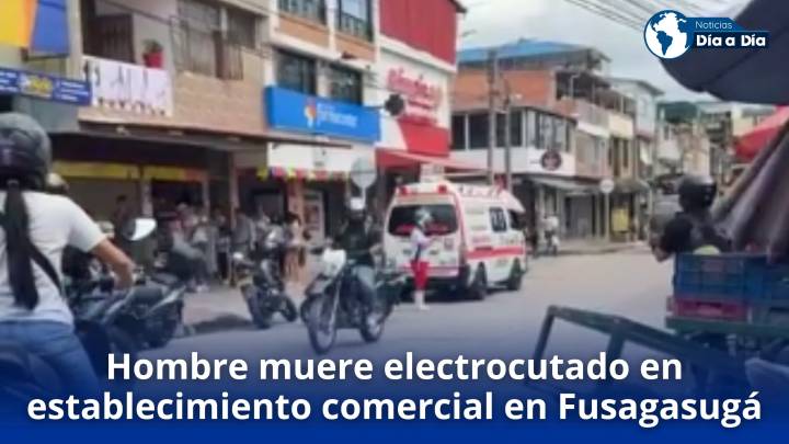 Hombre de 40 años muere electrocutado en establecimiento comercial en Fusagasugá