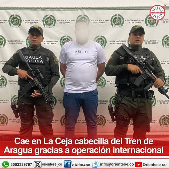 Cae en La Ceja cabecilla del Tren de Aragua gracias a operación internacional