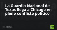 La Guardia Nacional de Texas llega a Chicago en pleno conflicto político