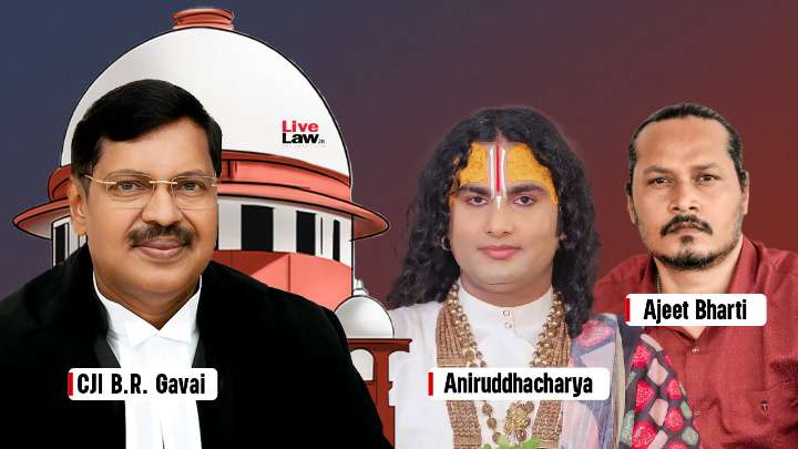 Criminal Contempt Action Sought Against Aniruddhacharya & Ajeet Bharti For Provocative Comments Against CJI BR Gavai