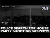Baltimore County Police search for suspects in Dundalk house party shooting