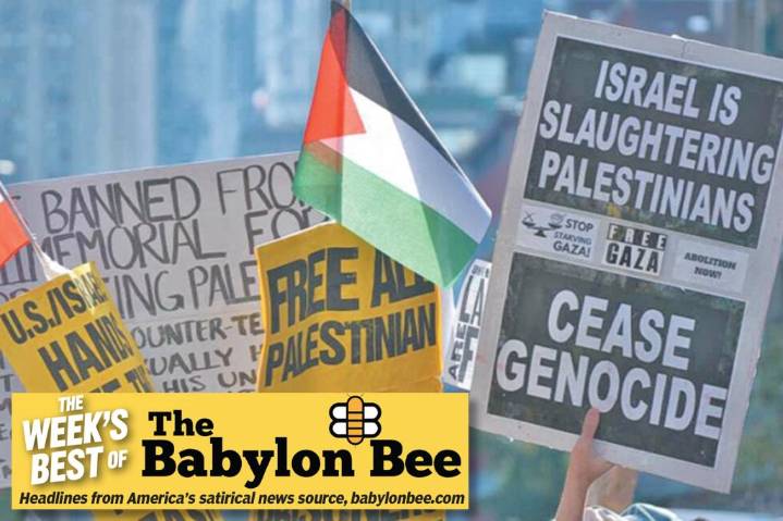 Best of the Babylon Bee: People who have called for ceasefire denounce ceasefire