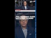 DC and Trump lawyers argue legality of National Guard troop presence