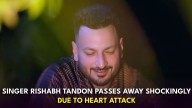Who is Risabh Tandon? Singer who SUDDENLY passed away after heart attack