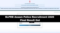 SLPRB Assam Police Recruitment 2025: Final Result For Various Posts Released; Here's How To Check