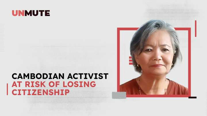 Cambodian activist at risk of losing citizenship