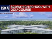 $246M high school with golf course proposed