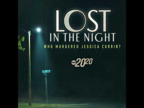 Lost in the Night: Who Murdered Jessica Currin?