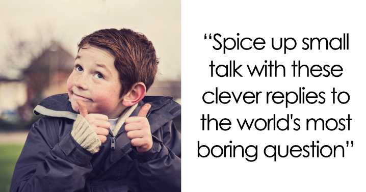 101 Funny Responses To “How Are You?” For Dating, Work, And Beyond