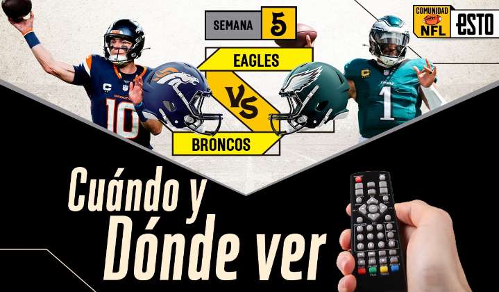 Denver Broncos vs Philadelphia Eagles: fecha, hora y transmisión en México semana 5 NFL 2025