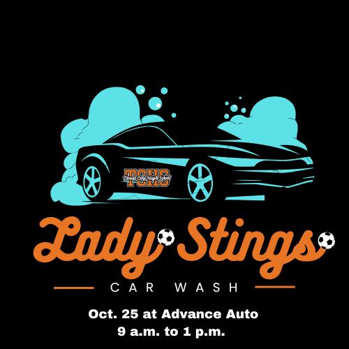 Lady Stings Soccer team is hosting a Car Wash Fundraiser on Saturday, Oct. 25, from 9 AM to 1 PM at Advance Auto