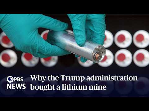 WATCH: Why the Trump administration bought a lithium mine