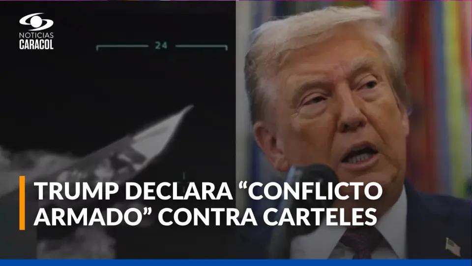 Donald Trump declara que EE. UU. está en “conflicto armado formal” con los carteles de la droga