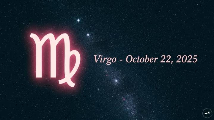Virgo Horoscope Today, October 22, 2025
