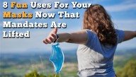 8 Fun Uses For Your Masks Now That Mandates Are Lifted